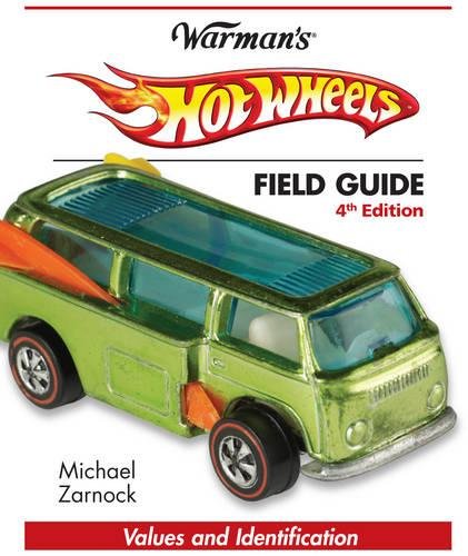 Hot Wheels Field Guide: Values and Identification (Warman's Field Guides Hot Wheels: Values & Identification) libro
