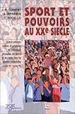 Sport et pouvoirs au XXe siècle: Enjeux culturels, sociaux et politiques des éducations physique by 