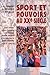 Sport et pouvoirs au XXe siècle: Enjeux culturels, sociaux et politiques des éducations physique by 