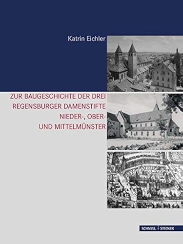 Download Zur Baugeschichte Der Drei Regensburger Damenstifte: Nieder-, Ober- Und Mittelmunster PDF