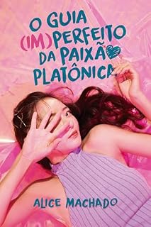 Livro O Guia (Im)Perfeito da Paixão Platônica
