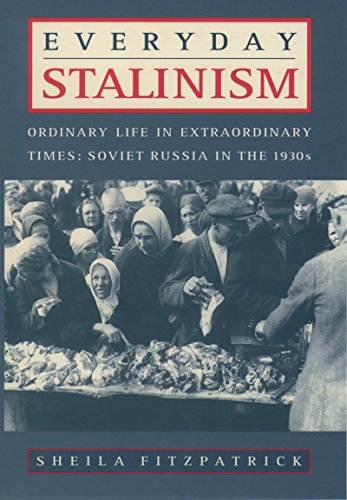Download Everyday Stalinism: Ordinary Life in Extraordinary Times: Soviet Russia in the 1930s