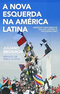 Livro A nova esquerda na América Latina: Partidos e movimentos em luta contra o neoliberalismo