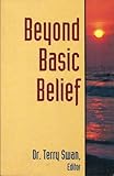 Beyond Basic Belief, Terry Swan, 1570874832