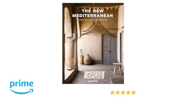 The New Mediterranean Homes And Interiors Under The Southern Sun