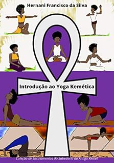 Livro Introdução ao Yoga Kemética (Coleção de Ensinamentos da Sabedoria do Antigo Kemet)