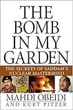 The Bomb in My Garden: The Secrets of Saddam's Nuclear Mastermind cover