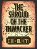 Front cover for the book The Shroud of the Thwacker by Chris Elliott