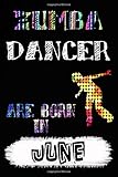 ZUMBA Dancer Are Born In JUNE: Journal Music dance Gift, Diary, Lined Notebook / Journal Birthday ZUMBA DANCE Gift, 120 Pages, 6x9, Soft Cover, Matte Finish