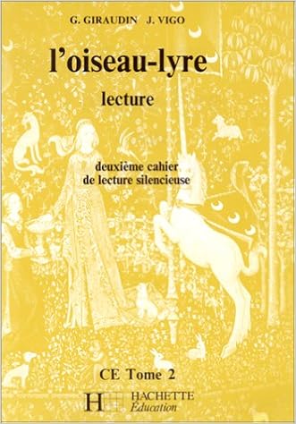 Amazon Fr L Oiseau Lyre Ce Tome 2 Deuxieme Cahier De Lecture Silencieuse Giraudin Vigo Livres