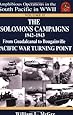 The Solomons Campaigns, 1942-1943: From Guadalcanal to Bougainville, Pacific War Turning Point (Amphibious Operations in the South Pacific in WWII)