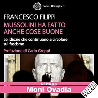 Francesco Filippi - Mussolini ha fatto anche cose buone (2019). mp3 - 128kbps