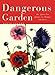 Dangerous Garden: The Quest for Plants to Change Our Lives by 
