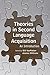 Theories in Second Language Acquisition: An Introduction (Second Language Acquisition Research Series)