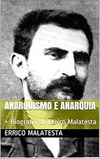 Livro Anarquismo e anarquia: + Biografia de Errico Malatesta