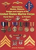Decorations, Medals, Ribbons, Badges and Insignia of the United States Marine Corps: World War II to Present
