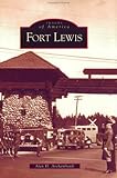 Fort Lewis (WA) (Images of America) by Alan H. Archambault