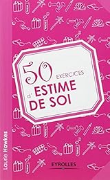 50 exercices d'estime de soi