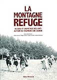 Image de La montagne refuge : Accueil et sauvetage des juifs autour du Chambon-sur Lignon