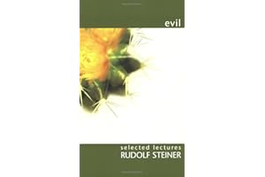 Evil: Selected Lectures (Selected Lectures by Rudolf Steiner S)