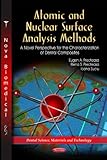 Atomic and Nuclear Surface Analysis Methods : A Novel Perspective for the Characterization of Dental Composites, Preoteasa, Eugen A. and Preoteasa, Elena, 161470208X