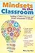 Mindsets in the Classroom: Building a Culture of Success and Student Achievement in Schools
