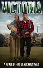 Victoria: A Novel of 4th Generation War