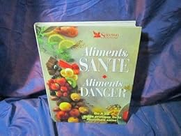 Aliments santé, aliments danger