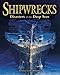 Shipwrecks: Disasters of the Deep Seas