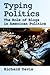 Typing Politics: The Role of Blogs in American Politics by Richard Davis