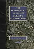 The Development of English Building Construction by C.E. Innocent