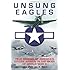Unsung Eagles: True Stories of America's Citizen Airmen in the Skies of World War II