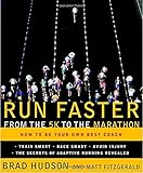 Run Faster from the 5K to the Marathon: How to Be Your Own Best Coach