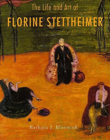 The Life and Art of Florine Stettheimer by Barbara J. Bloemink