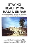 Staying Healthy On Hajj & Umrah by 