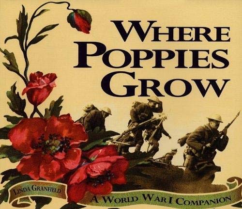 Where Poppies Grow: A World War I Companion