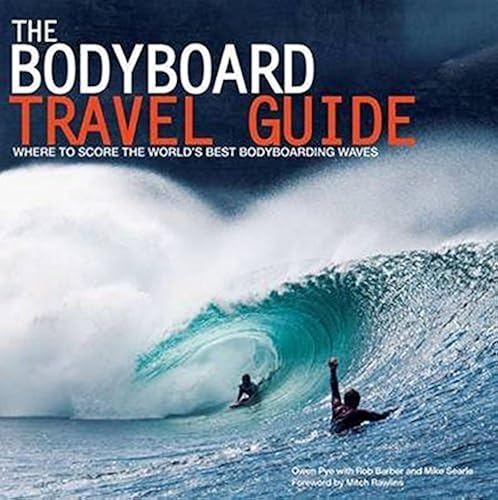 Download Bodyboard Travel Guide: The 100 Most Awesome Waves on the Planet PDF