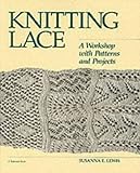 Knitting Lace: A Workshop with Patterns and Projects by