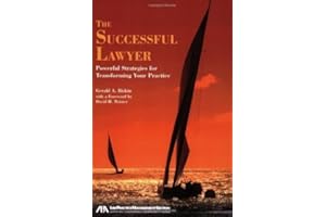 The Successful Lawyer: Powerful Strategies for Transforming Your Practice