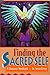 Finding the Sacred Self: A Shamanic Workbook by 