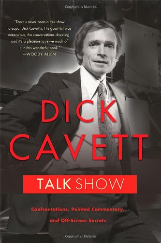 Talk Show: Confrontations, Pointed Commentary, and Off-Screen Secrets, by Dick Cavett Talk Show: Confrontations, Pointed Commentary, and Off-Screen Secrets, by Dick Cavett