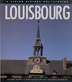 Louisbourg: A Living History Colourguide (Illustrated Site Guide Series) by Susan Biagi, Norman Munroe