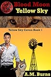 Blood Moon Yellow Sky (Yellow Sky Coven Book 1) by 