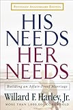 His Needs, Her Needs: Building an Affair-Proof Marriage Fifteenth Anniversary Edition, Willard F. Harley Jr., 0800717880