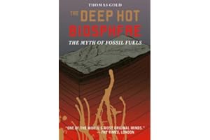 The Deep Hot Biosphere: The Myth of Fossil Fuels
