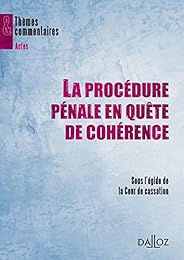La  procédure pénale en quête de cohérence