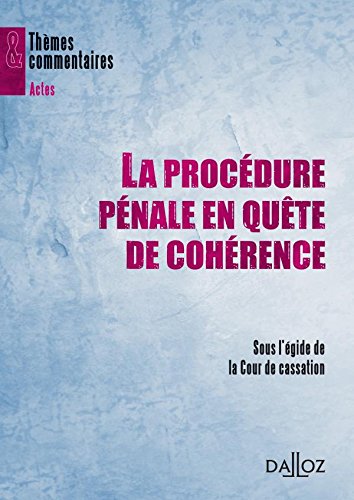 La  procédure pénale en quête de cohérence