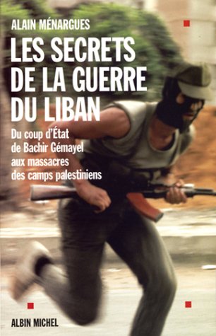 Secrets de La Guerre Du Liban (Les) (Histoire) (French Edition) by Alain Menargues