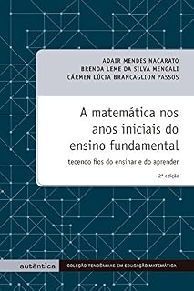 Livro A matemática nos anos iniciais do ensino fundamental - Tecendo fios do ensinar e do aprender