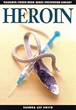 Image de Heroin: Drug Abuse Prevention Library